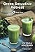 Green Smoothie Retreat: A 7...