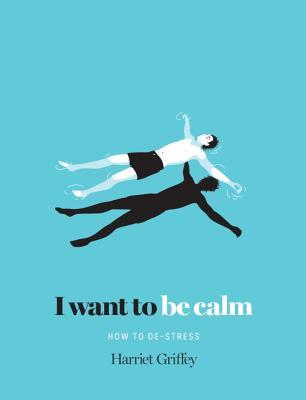 I Want to be Calm: How to De-Stress