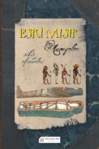 Eski Mısır - Mumyalar (Sihir ve Efsaneleri)