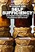Self Sufficiency: A Complete Guide for Family's Preparedness and Survival !