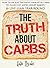 The Truth about Carbs: How ...
