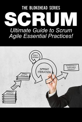 Scrum - Ultimate Guide to Scrum Agile Essential Practices