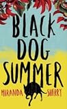 Black Dog Summer by Miranda Sherry