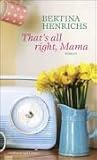That's all right, Mama