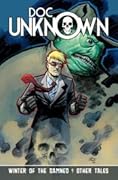 Doc Unknown Vol. 2: Winter of the Damned & Other Tales