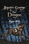 Squire George & The Dragon Squire George & The Dragon