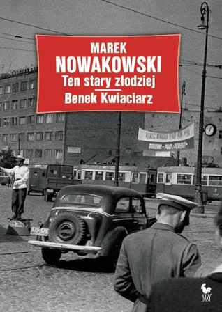 Ten stary złodziej. Benek Kwiaciarz