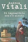 Di impossibile non c'è niente by Andrea Vitali