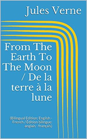 From The Earth To The Moon / De la terre à la lune