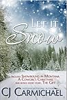 Let It Snow! by C.J. Carmichael