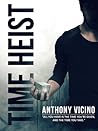 Time Heist by Anthony Vicino