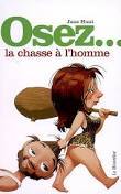Osez... La Chasse à L'homme (Mass Market Paperback)