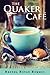 The Quaker Café by Brenda Bevan Remmes