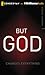 But God: Changes Everything