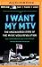 I Want My MTV