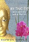 THAILAND: Wry Memoirs Through My Thai Eye (An Unusual Thai Series)
