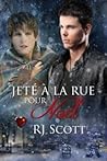Jeté à la rue pour Noël by R.J. Scott