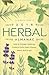 Llewellyn's 2016 Herbal Almanac: Herbs for Growing & Gathering, Cooking & Crafts, Health & Beauty, History, Myth & Lore (Llewellyn's Herbal Almanac)