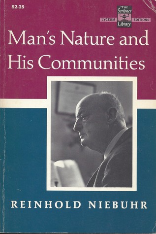 Man's Nature and His Communities: Essays on the Dynamics and Enigmas of Man's Personal and Social Existence (Hardcover)