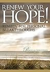 Renew Your Hope! Remedy for Personal Breakthroughs