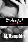 Betrayed (Devastatingly Beautiful, #2) Betrayed (Devastatingly Beautiful, #2)