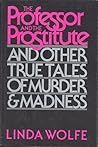 The Professor and the Prostitute by Linda Wolfe