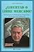 ¿Libertad o libre mercado? Del consenso de Washington a Vargas Llosa y las fundaciones neoliberales (Conjuras nº 16) (Spanish Edition)