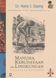 Manusia, kebudayaan, dan lingkungan: Tinjauan antropologis