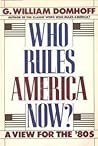 Who Rules America Now? A View for the 80's by G. William Domhoff