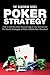 Poker Strategy:How to Get the Unfair Winning Edge In Any Tournament. The Secret Strategies Of Poker MEGA Stars Revealed!