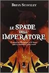 Le spade dell'imperatore by Brian Staveley