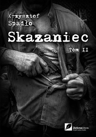 Skazaniec. Z bestią w sercu (Skazaniec, #2)