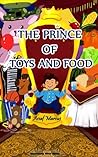 The Prince of Toys And Food by A.M. Marcus