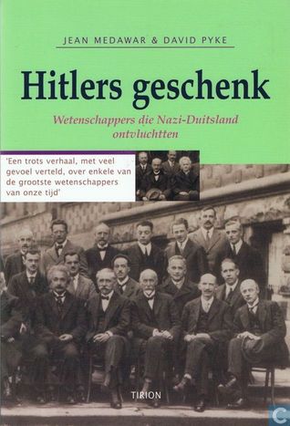 Hitlers geschenk. Wetenschappers die Nazi-Duitsland ontvluchtten