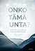 Onko tämä unta? - Opas selkouniin ja itsetuntemukseen