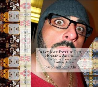 Crazy Joey Psychic Projects Housing Authority.