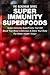 Super Immunity SuperFoods by The Blokehead