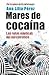 Mares de cocaína: Las rutas...