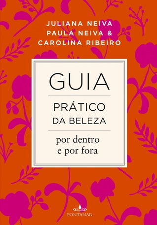 Guia Prático da Beleza por Dentro e por Fora