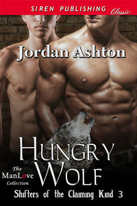 Hungry Wolf (Shifters of the Claiming Kind 3)