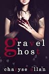Gravel Ghost by Charyse Allan
