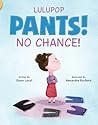 Pants! No Chance! by Susan Lanyi
