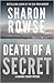 Death of a Secret by Sharon Rowse