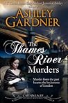 The Thames River Murders by Ashley Gardner