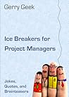 Ice Breakers for Project Managers Ice Breakers for Project Managers