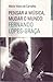Pensar a música, mudar o mundo: Fernando Lopes-Graça