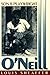 O'Neill: Son and Playwright