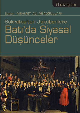 Sokrates'ten Jakobenlere Batı'da Siyasal Düşünceler (Paperback)