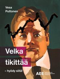 Velka tikittää - hyödy siitä!