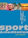 Sport and Meditation by Sri Chinmoy